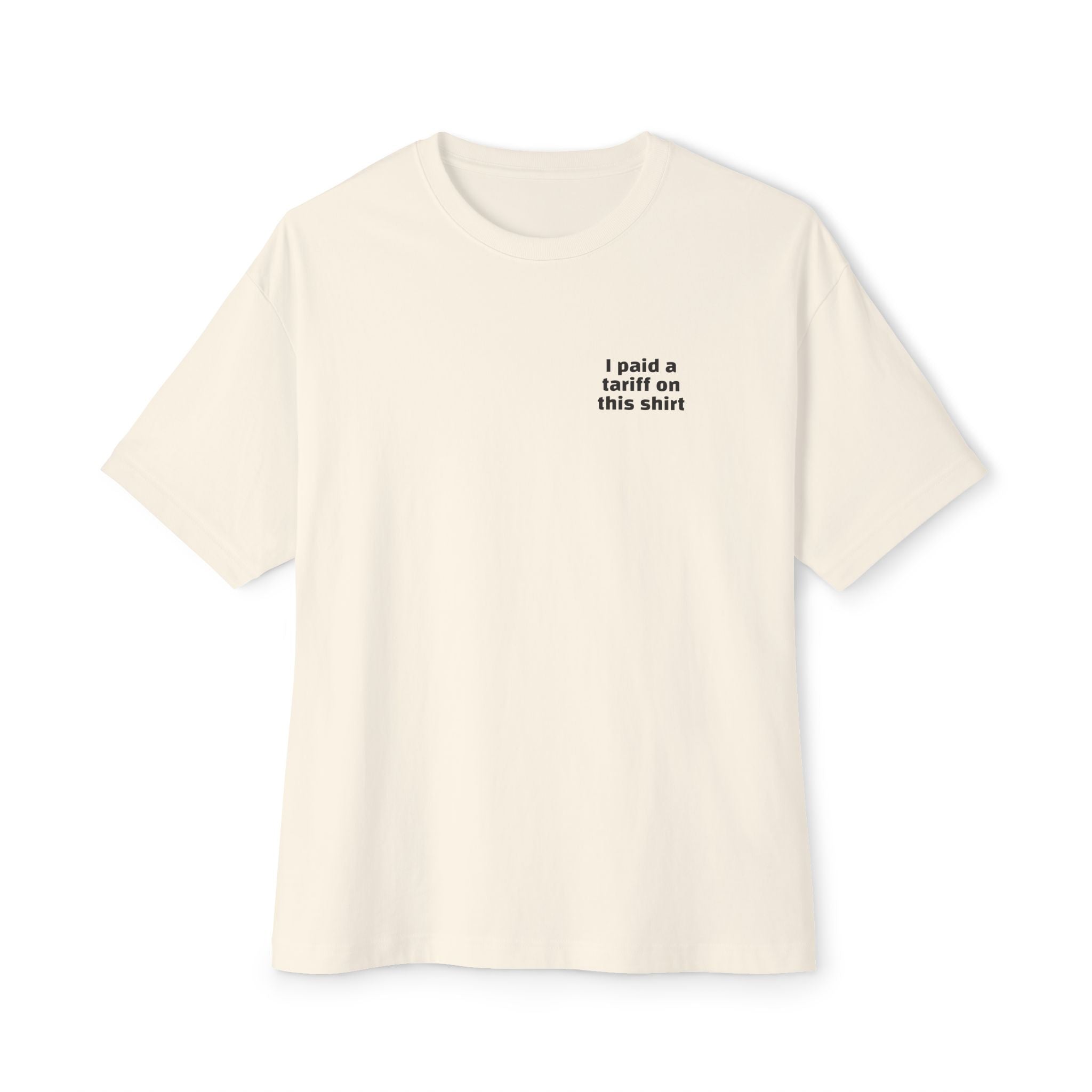 I Paid a Tariff Unisex Oversized Tee
