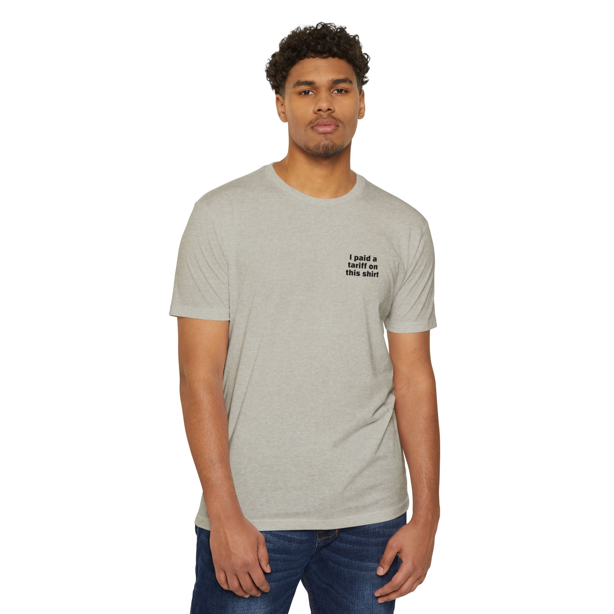 I Paid a Tariff on This Shirt Unisex Tee