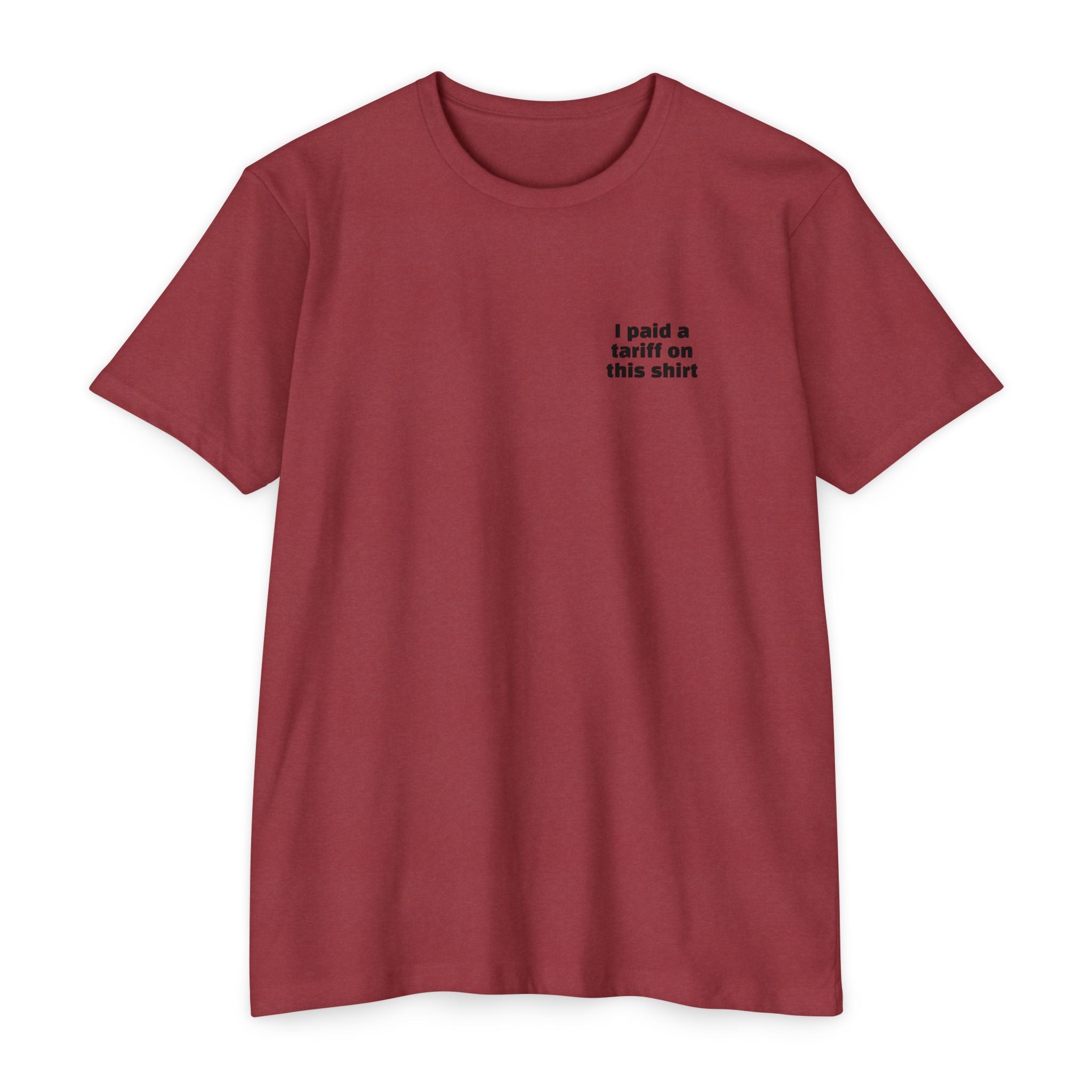 I Paid a Tariff on This Shirt Unisex Tee