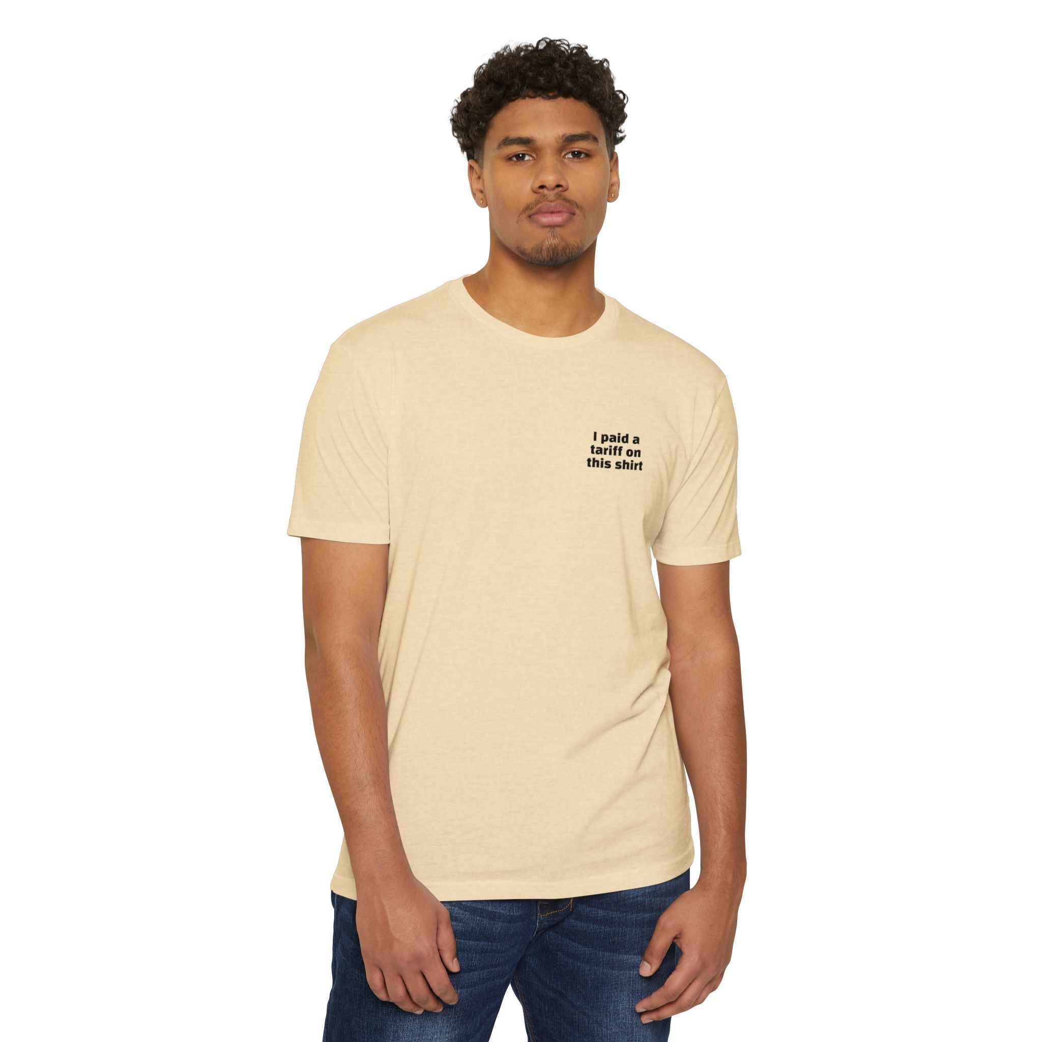 I Paid a Tariff on This Shirt Unisex Tee