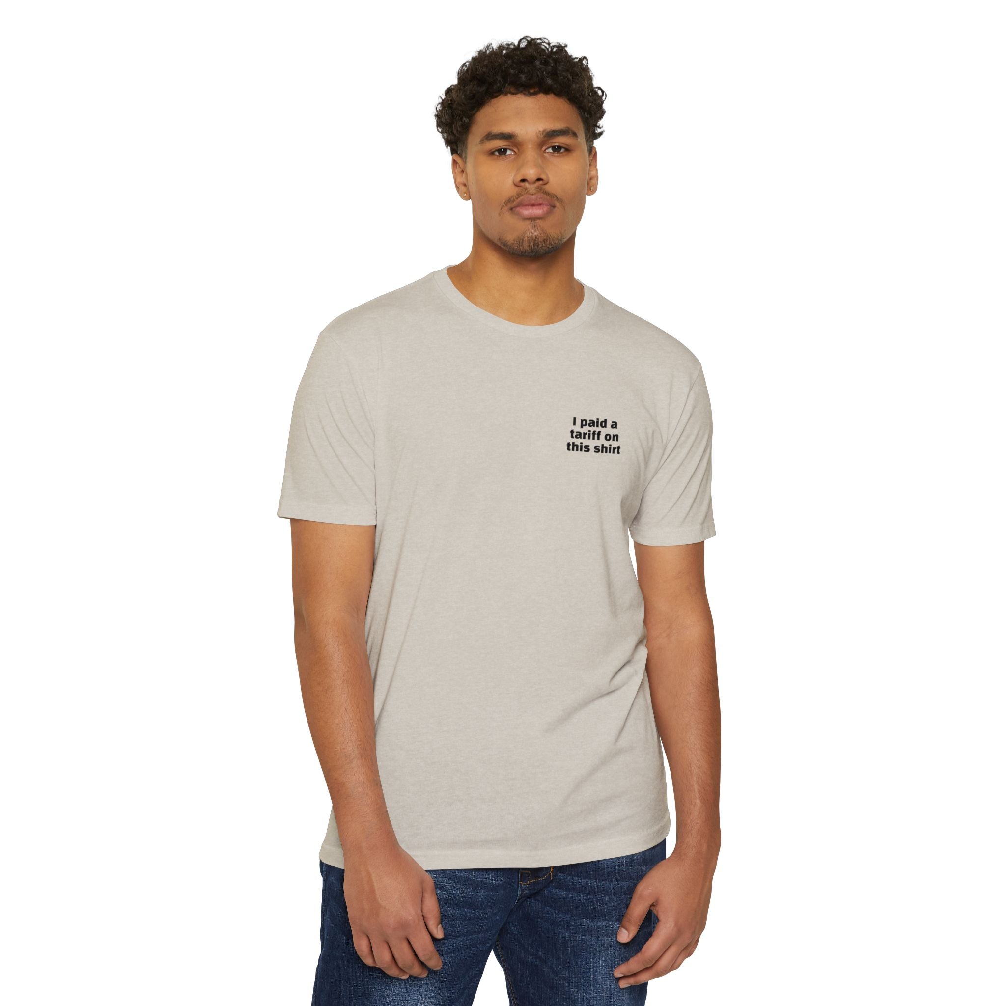 I Paid a Tariff on This Shirt Unisex Tee