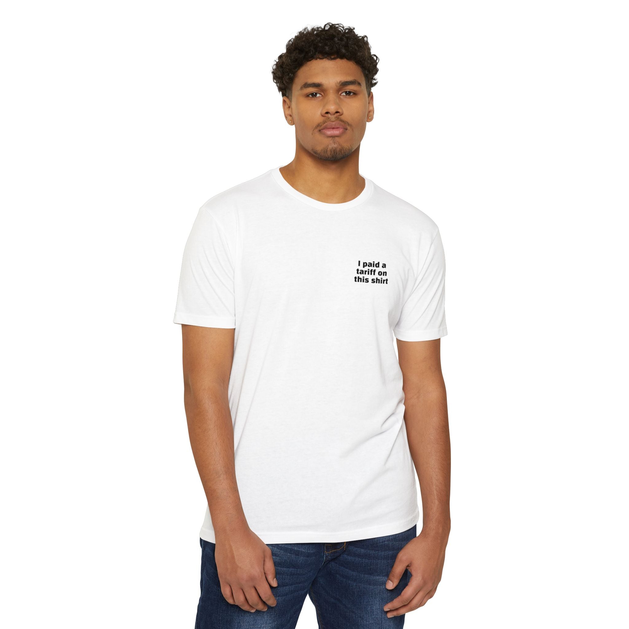 I Paid a Tariff on This Shirt Unisex Tee