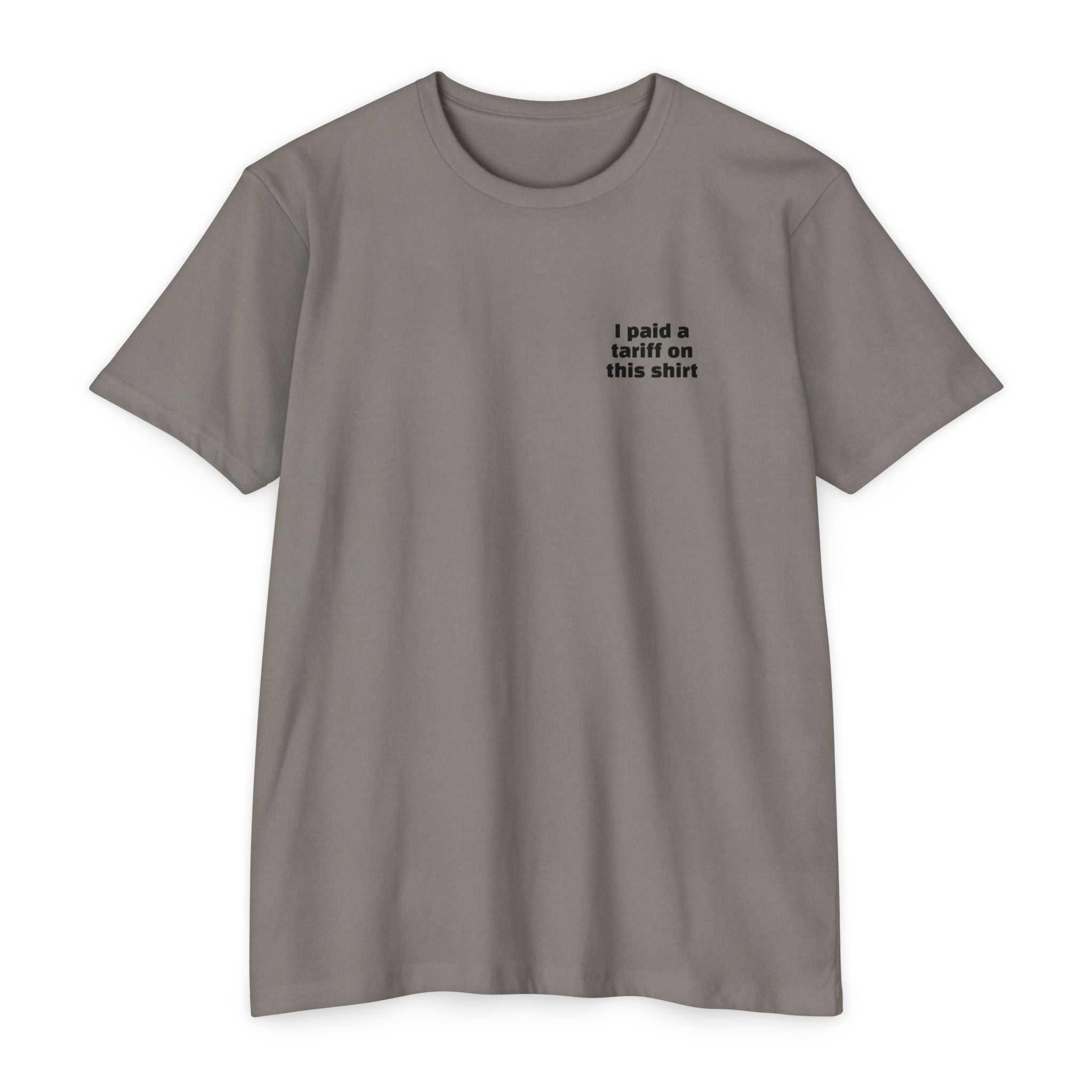 I Paid a Tariff on This Shirt Unisex Tee